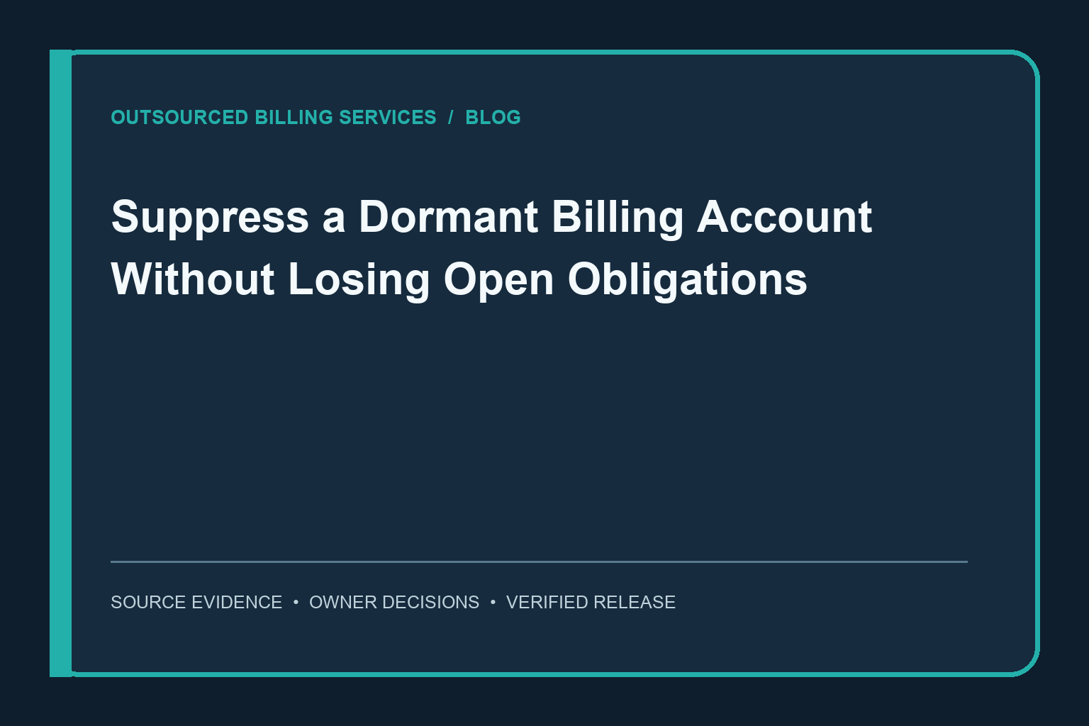 Suppress a Dormant Billing Account Without Losing Open Obligations