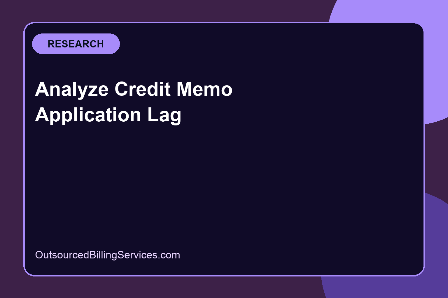 Analyze Credit Memo Application Lag