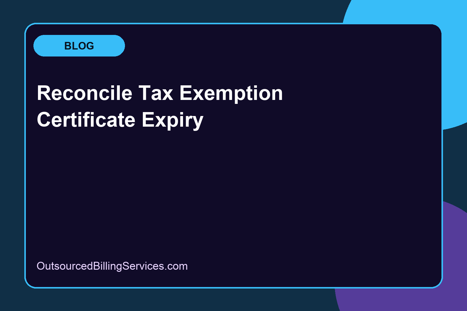 Reconcile Tax Exemption Certificate Expiry